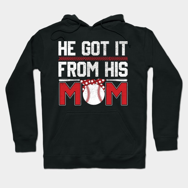 He Got It From His Mom Funny Baseball Mom Player Vintage Hoodie by DragonTees